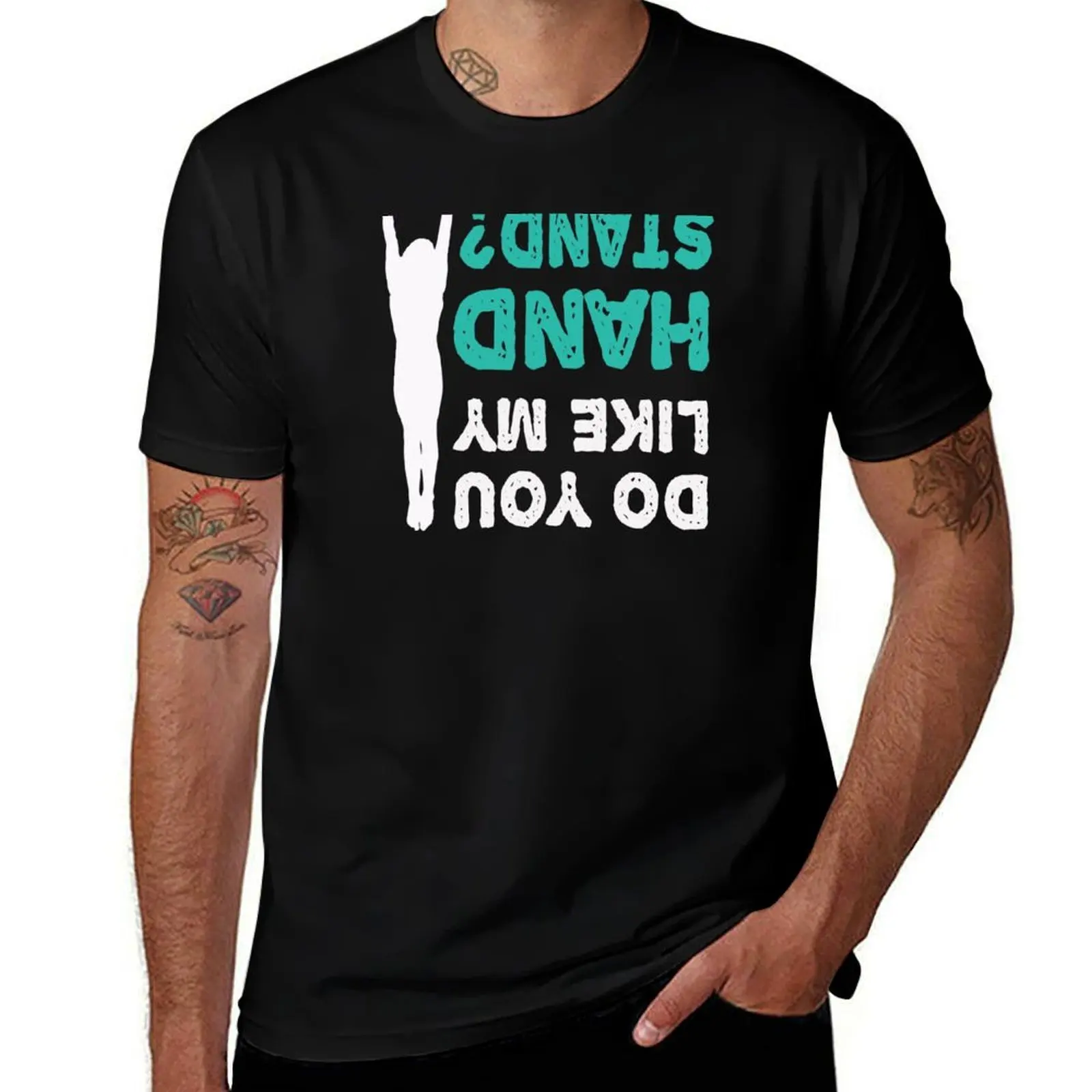 Do You Like My Handstand Upside Down Shirt T-Shirt Sun Block Outdoor T-Shirt