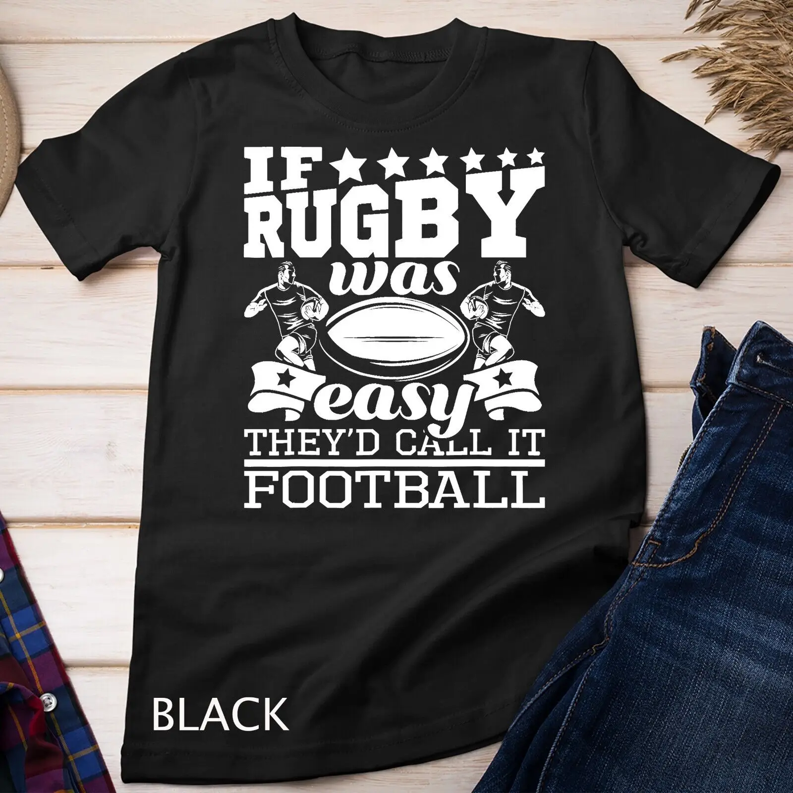 If Rugby Was Easy They'd Call It Football - Funny Rugby Unisex T-shirt