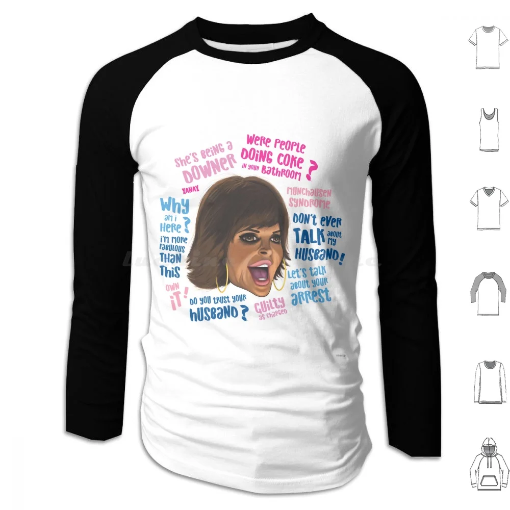 Rh Lisa Rinna Quotes Hoodies Long Sleeve Real Housewives Lisa Rinna Fan Art Fan Housewives Beverly Hills Rhobh Real