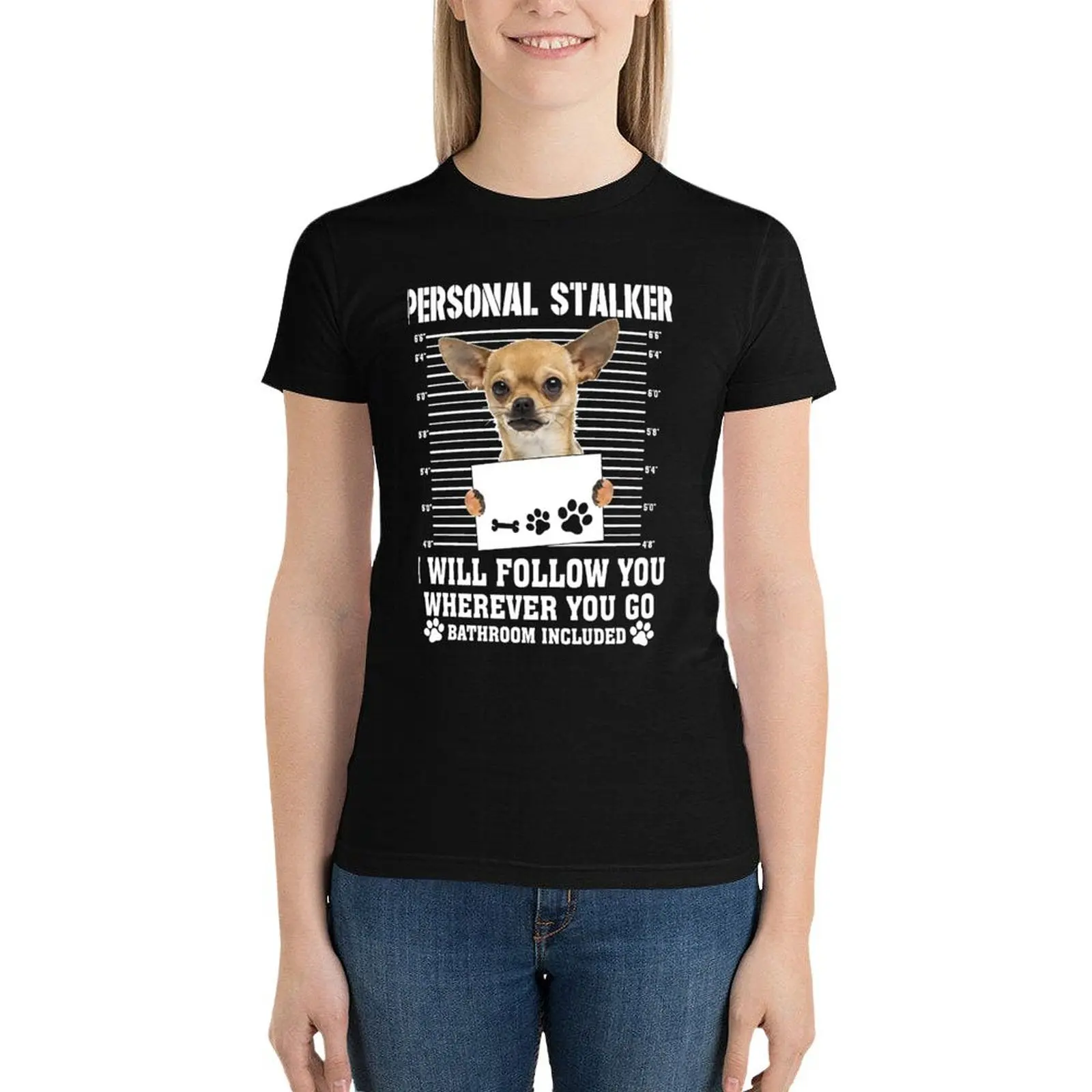 

Personal Stalker I_ll Follow You Wherever You Go chihuahua T-Shirt aesthetic clothes animal print shirt for girls Women tops