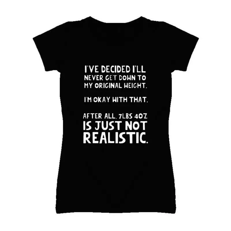 I've Decided I'll Never Get Down To My Original Weight. I'm Okay T shirt