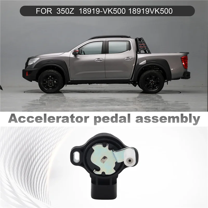 Throttle Position Sensor Accelerator Pedal Assembly For Nissan Navara Pick-Up D22 2.5 350Z X-Trail PRIMERA 3502 SUNNY 18919-Vk50