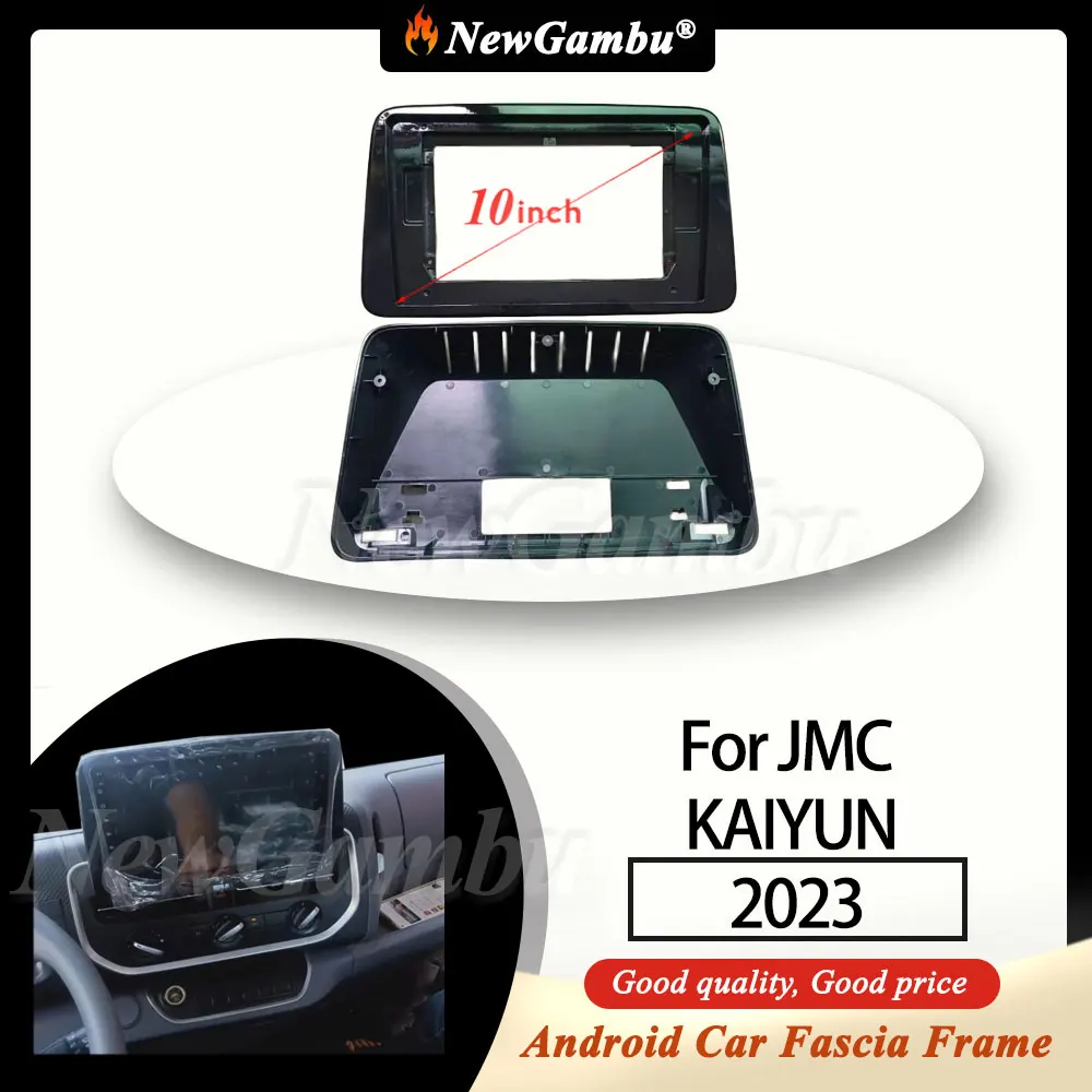 

NewGambu 10 inch For JMC KAIYUN 2023 Frame No Cable Audio Adaptor Dash Trim Kits Facia Panel Radio screen 2 Din
