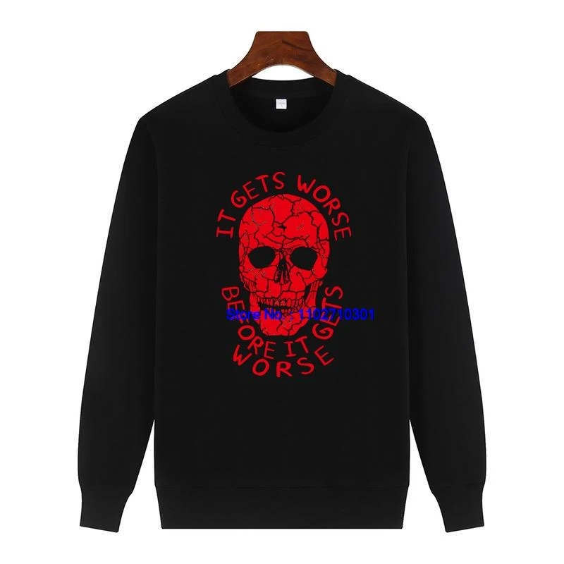 Funny Skull Printed Sweater It Gets Worse Before It Gets Worse Graphic Sweatshirts Crew Neck Fleece Pullover Men's Sweat-Shirt