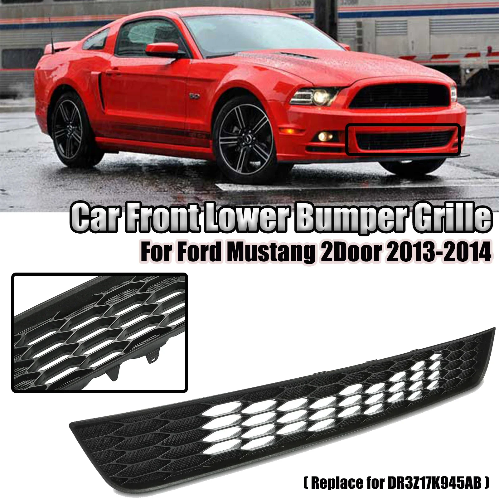 

For 2013 2014 FORD Mustang 2 Door Car Front Lower Bumper Grille Grill Replace for DR3Z17K945AB Honeycomb Style