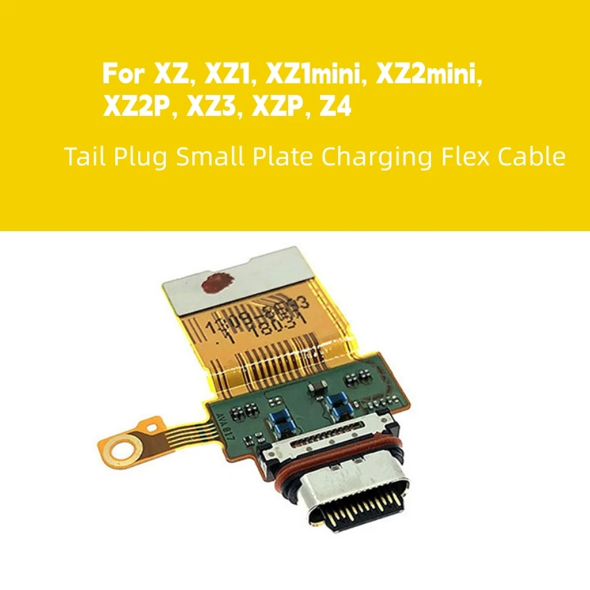 

Tail Plug Small Plate for Xperia XZ XZ1 XZ1mini XZ2mini XZ2P XZ3 XZP Z4 Charging Flex Cable Repair Accessories