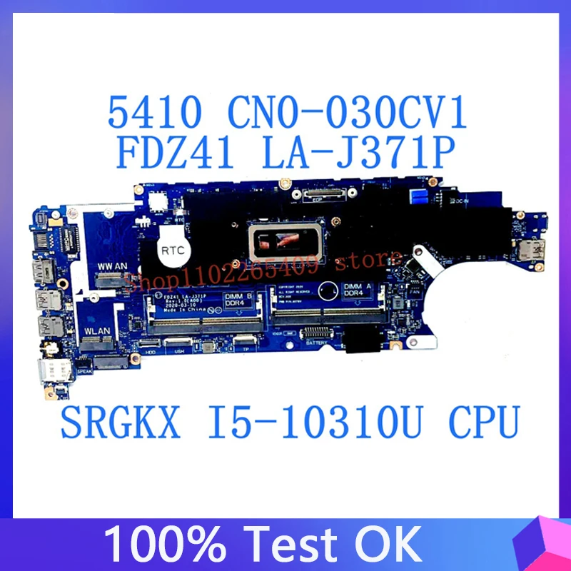 

CN-030CV1 030CV1 30CV1 Материнская плата для Dell Latitude 5410 FDZ41 LA-J371P Материнская плата для ноутбука с процессором SRGKX I5-10310U 100% протестировано, хорошо
