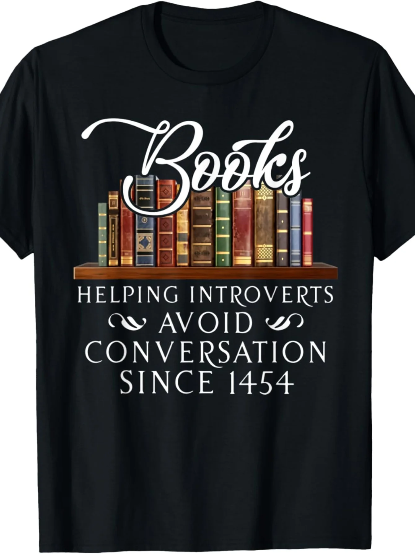 

"Books Help Introverts Avoid Conversation Since 1454" Graphic T-Shirt 100% Cotton O-Neck Short Sleeve Summer Casual Mens T-shirt