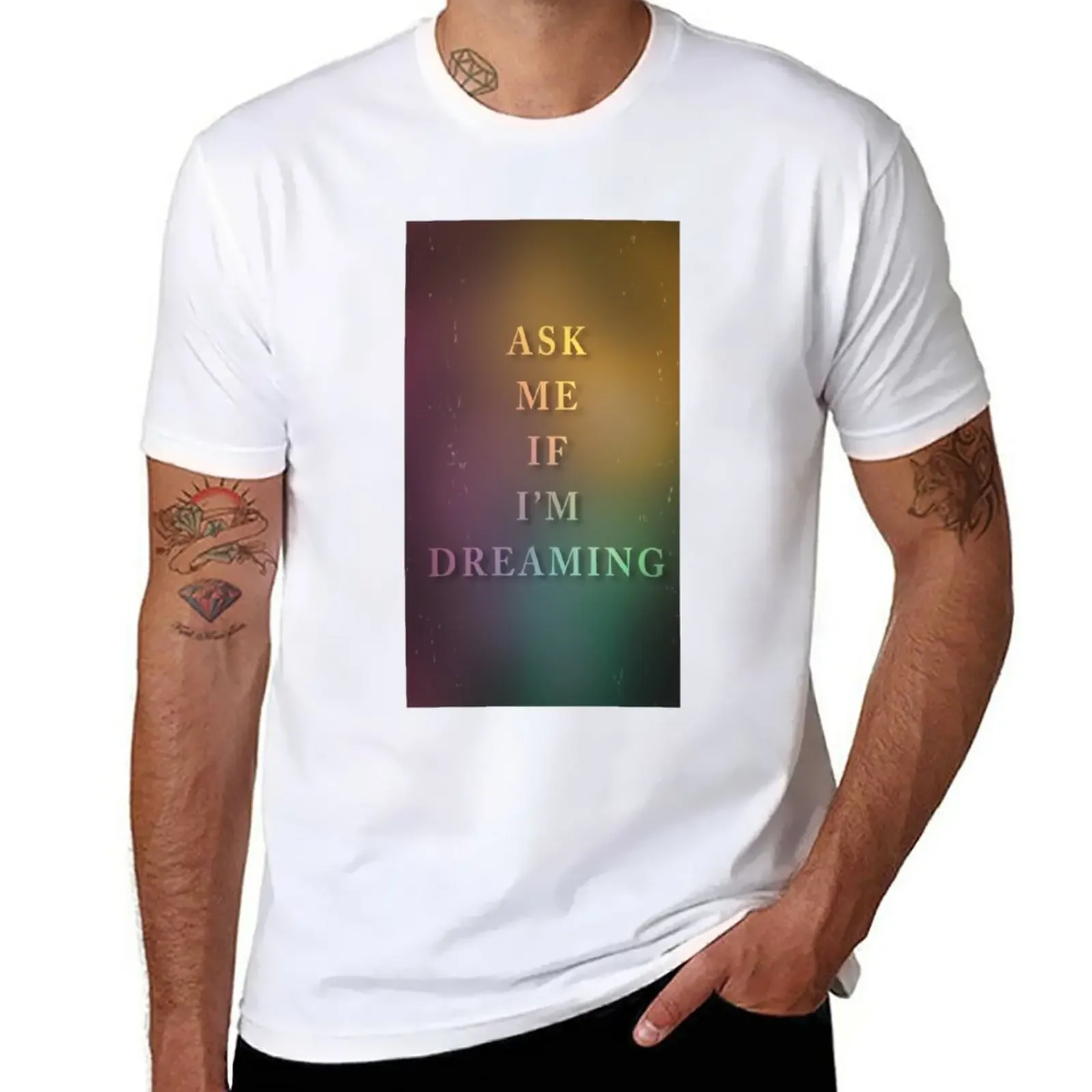 Ask me if I’m dreaming T-Shirt heavyweights blacks summer top plus size tops mens graphic t-shirts