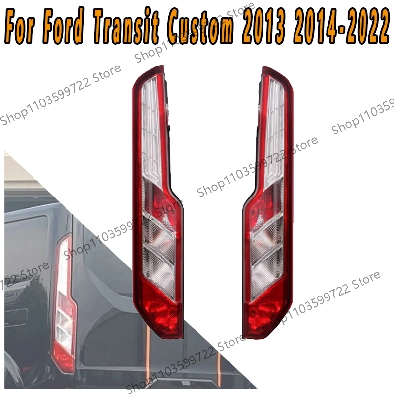 For Ford Transit Custom 2013 2014 2015 2016-2022 Taillight Turn Signal Flashing Lights Reverse Lights Brake Light Assembly