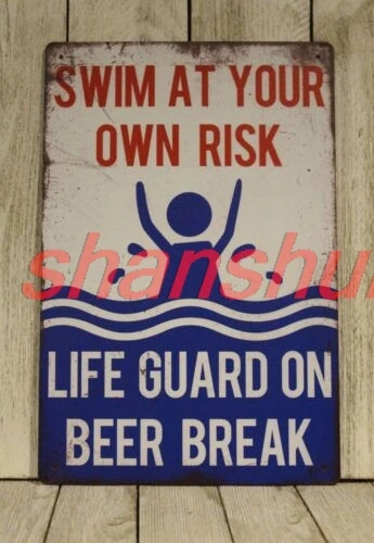 Swim at Your Own Risk Lifeguard is on Beer Break Tin Sign Rustic Look Beach Bar SHUI