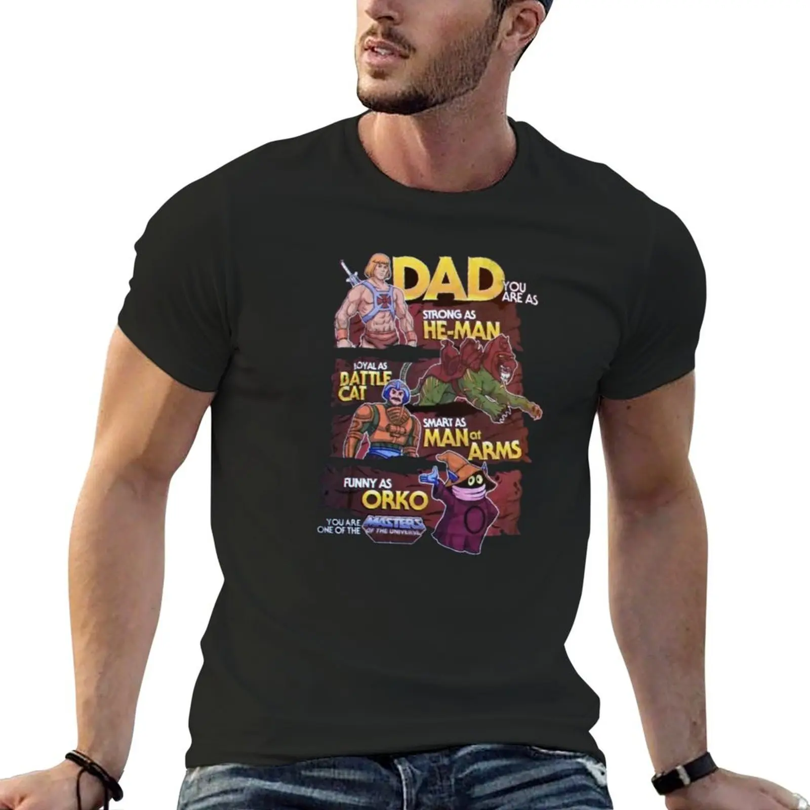 Dad You are as Strong as He Man Loyal as Dattle Cat Smart Man of Arms Funny Orko T-Shirt anime figures shirts men graphic