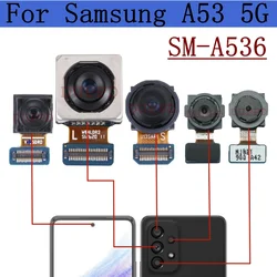 Front Rear Camera For Samsung Galaxy A53 5G SM-A536B A536U A536N Back Wide Macro Depth Main Camera Module Flex Cable