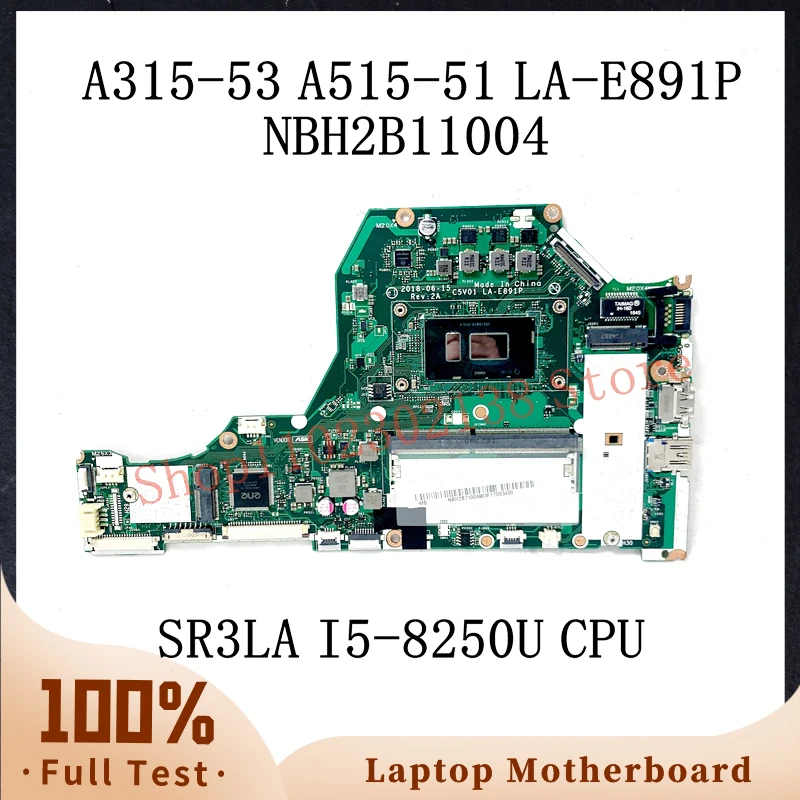 C5V01 LA-E891P W/SR3LA I5-8250U CPU Mainboard For Acer A315-53 A515-51 Laptop Motherboard NBH2B11004 4GB DDR4 100%Full Tested OK