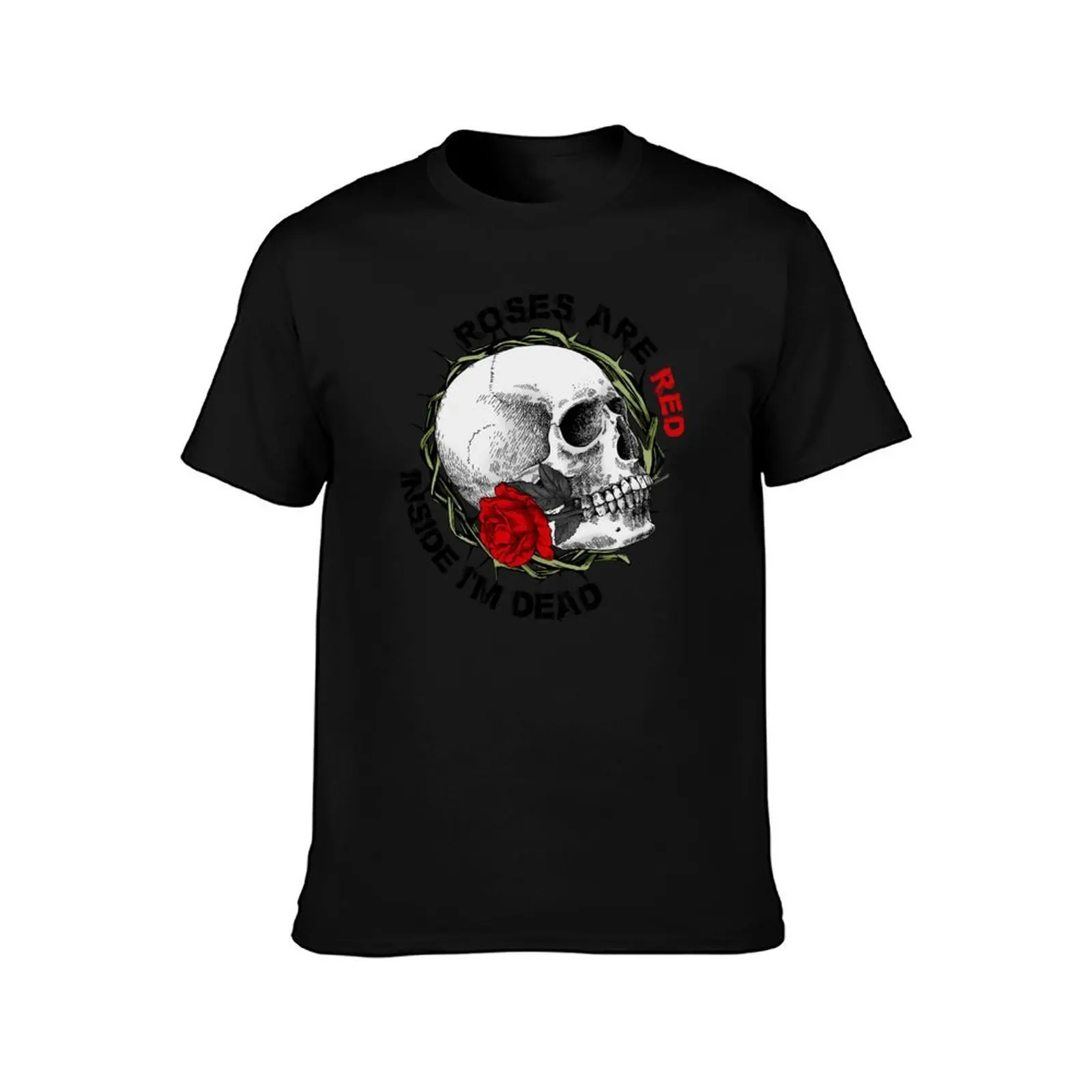 Roses Are Red Inside I'm Dead Funny Skull T-Shirt Large Size Basic Casual T-Shirt