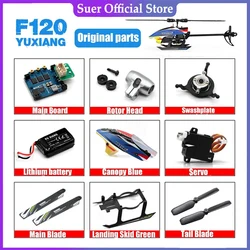 YUXIANG YU Xiang F120 E120S RC Helicopter Parts  Frame Motor ESC Charger Tail Blade Canopy Servo  Propeller Blade Receiver