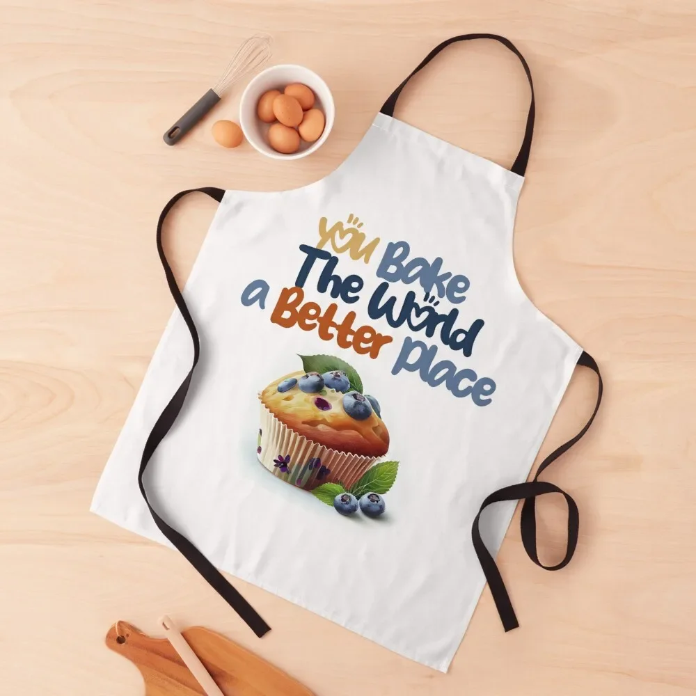 You bake The World a better place muffin Apron for kitchen useful For Man men Apron