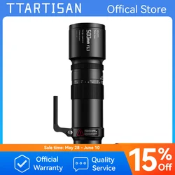TTArtisan 500mm F6.3 Telephoto lens for Sony E Nikon Z Canon RF and Leica Sigma Lumix L mount Mirrorless Camera