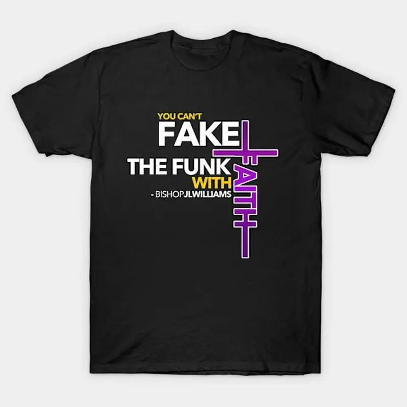 

You Can't Fake the Funk with Faith PURPLE T Shirt S 5XL Fast Shipping