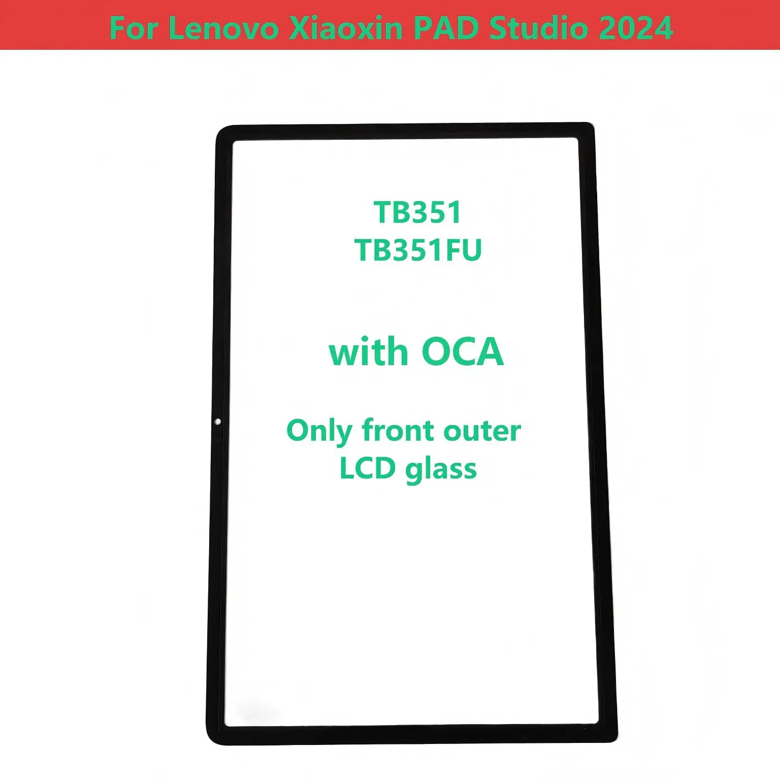 

LCD Outer Touch Glass Screen For Lenovo Xiaoxin Pad Studio For Xiaoxin Pad 2024 TB351FU TB351 Front Glass With OCA