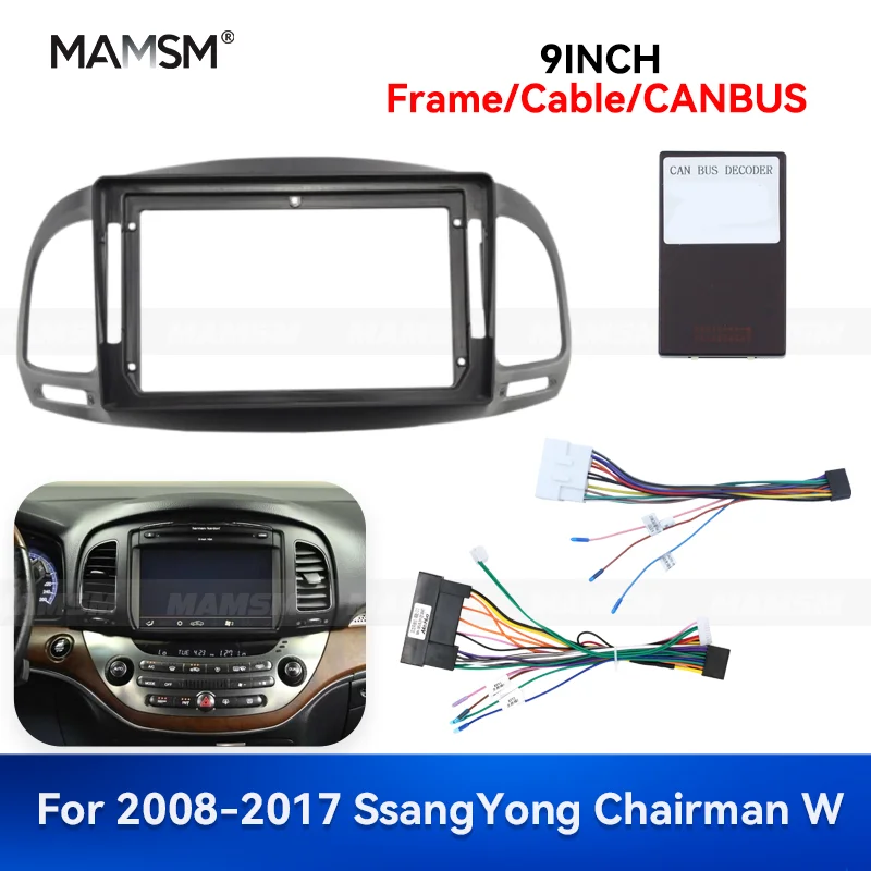 

MAMSM 9-дюймовый для 2008-2017 Ssang Yong председатель W Android Автомобильный радиоприемник Обшивка Стереорамка Мультимедийный жгут проводов Canbus Box Kit