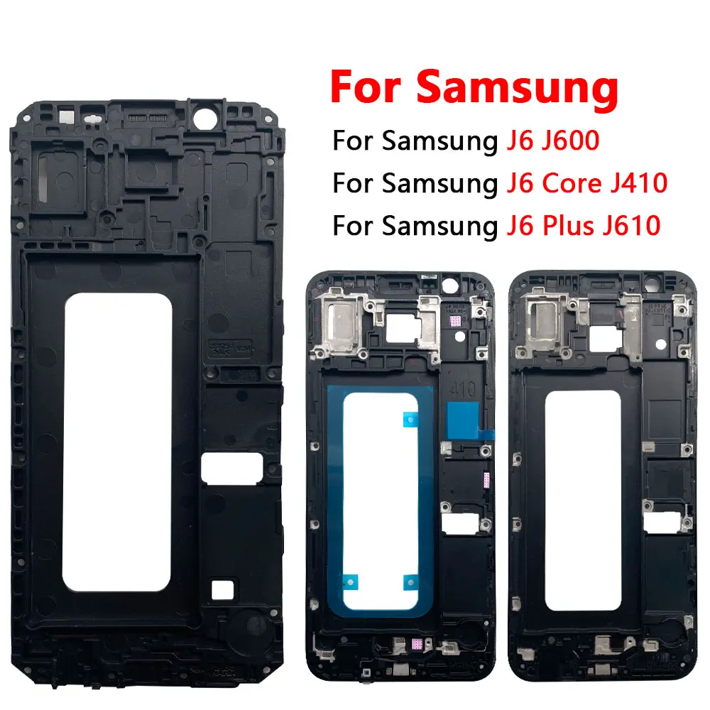 Front Housing Bezel Frame Housing LCD Housing Front Middle Frame Cover For Samsung J4 Core J410 J6 J600 J6 Plus J610