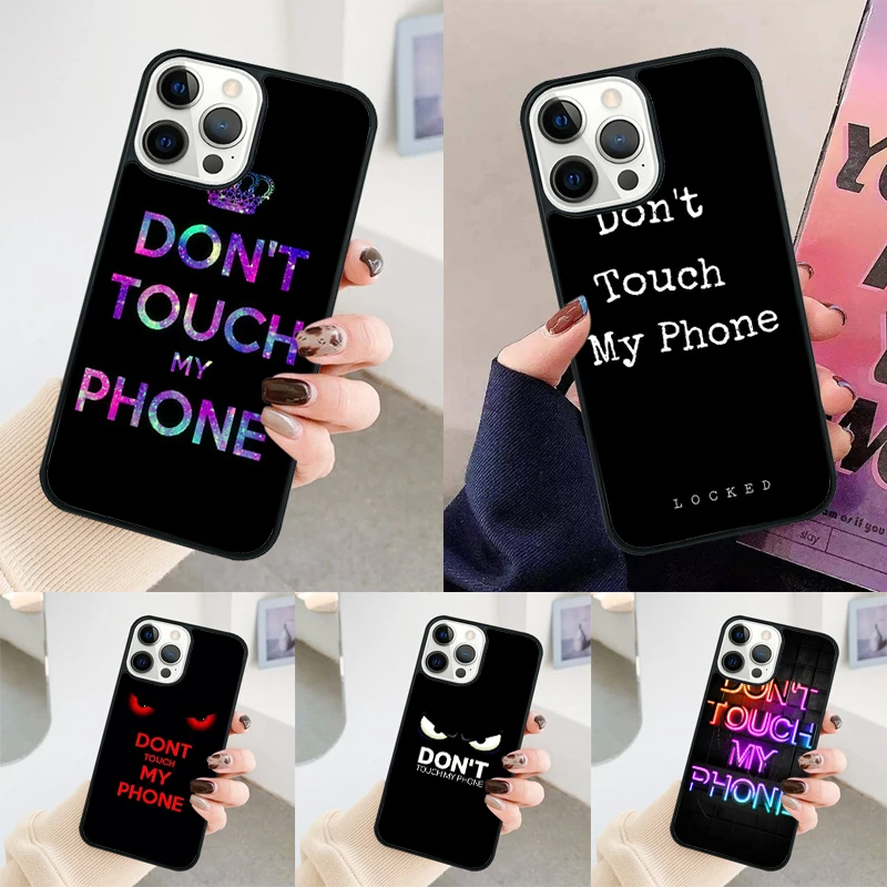 Don't touch my phone phone case Cover For iPhone 14 15 16 Pro Max SE 2020 coque For apple 11 12 13 Pro Max Mini 7 8 Plus