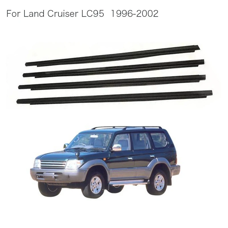 

4Pcs Window Rubber Seals Trim For Toyota Land Cruiser LC95 1996-2002 Weatherstrip Seal Side Door Glass Belt 75711-60030