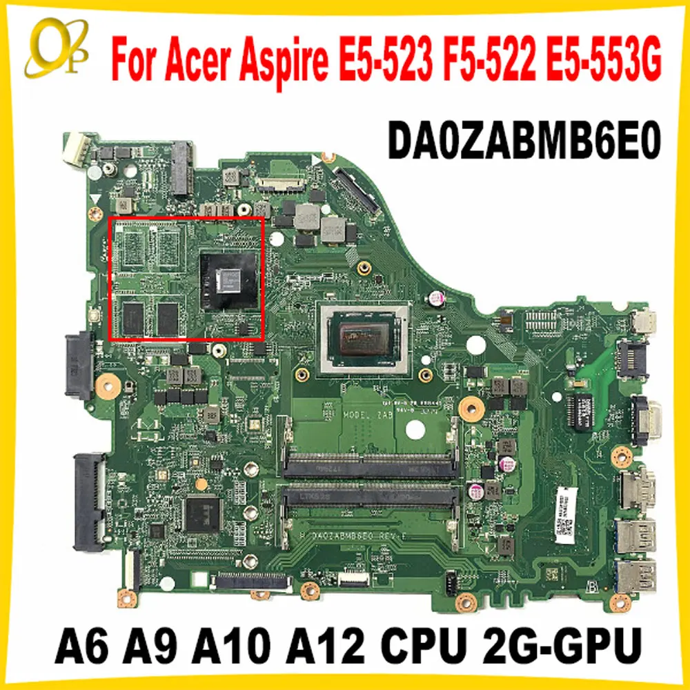 

DA0ZABMB6E0 Mainboard for Acer Aspire E5-523 E5-523G F5-522 E5-553G laptop motherboard with A6 A9 A10 A12 CPU 2G-GPU DDR4 Tested