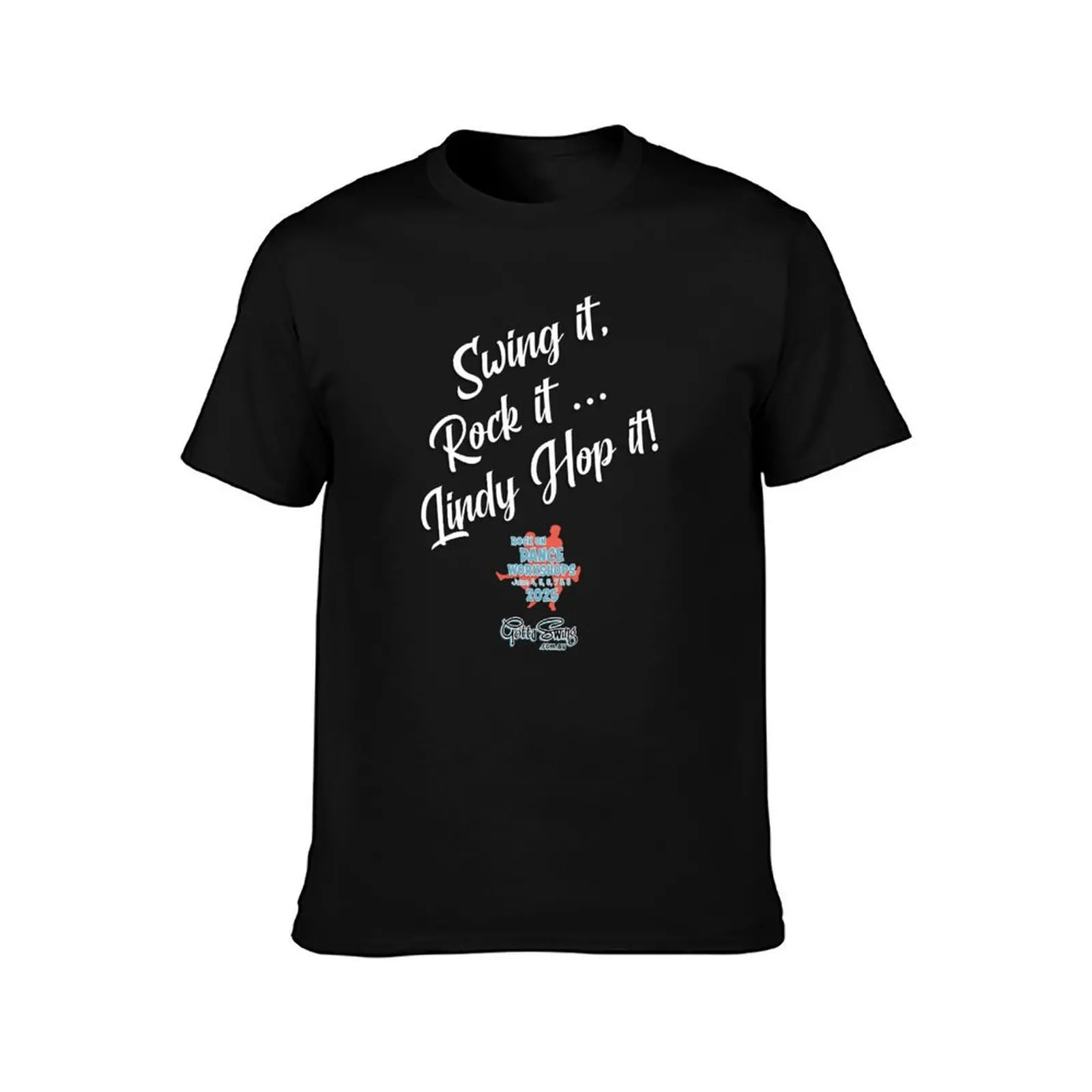 Swing it, Rock it ... Lindy Hop it! - RODW 2025 by gottaswing.com.au T-Shirt Casual All Match Tee Shirt for Men T-Shirt