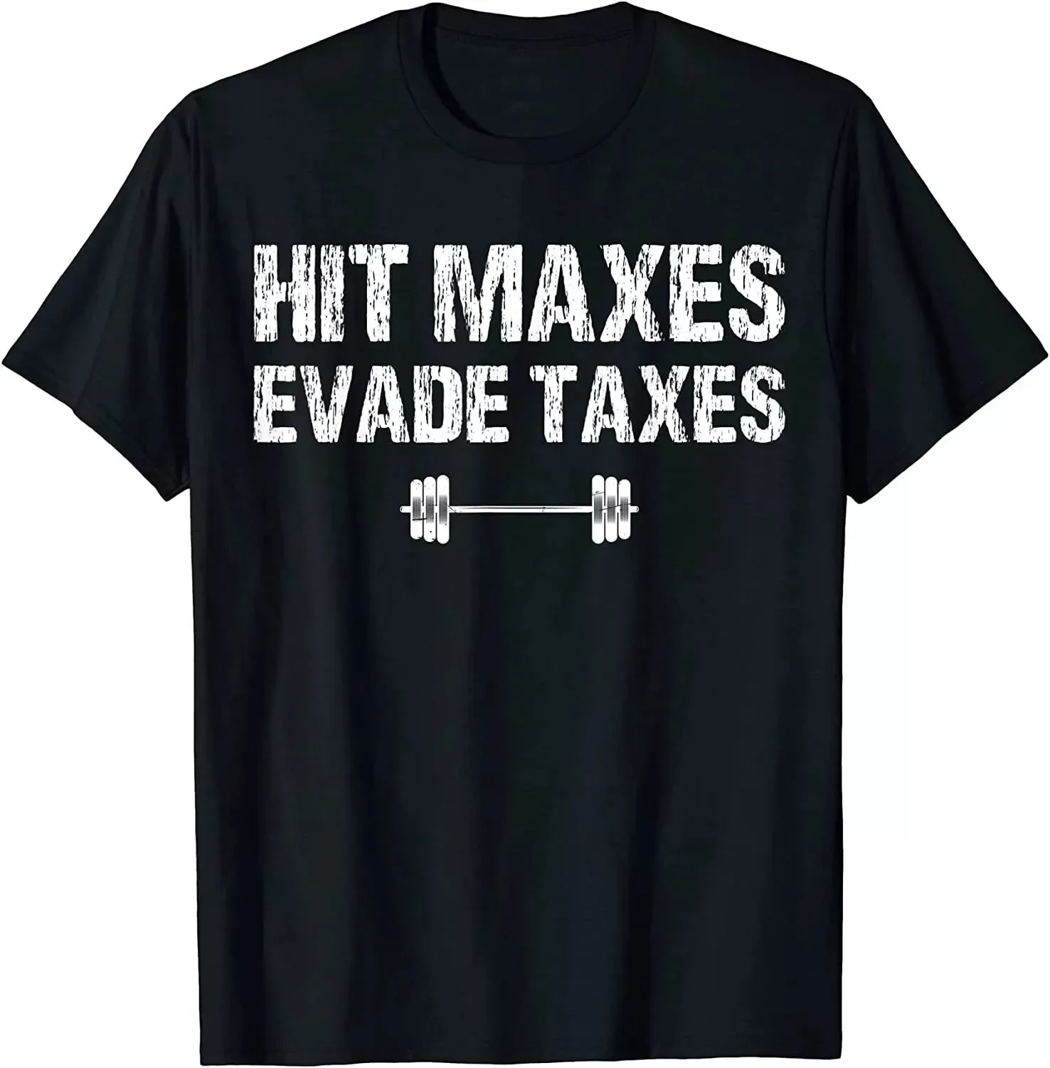 Hit Maxes Evade Taxes Funny Apparel Vintage Cool Unisex T-Shirt S-5XL