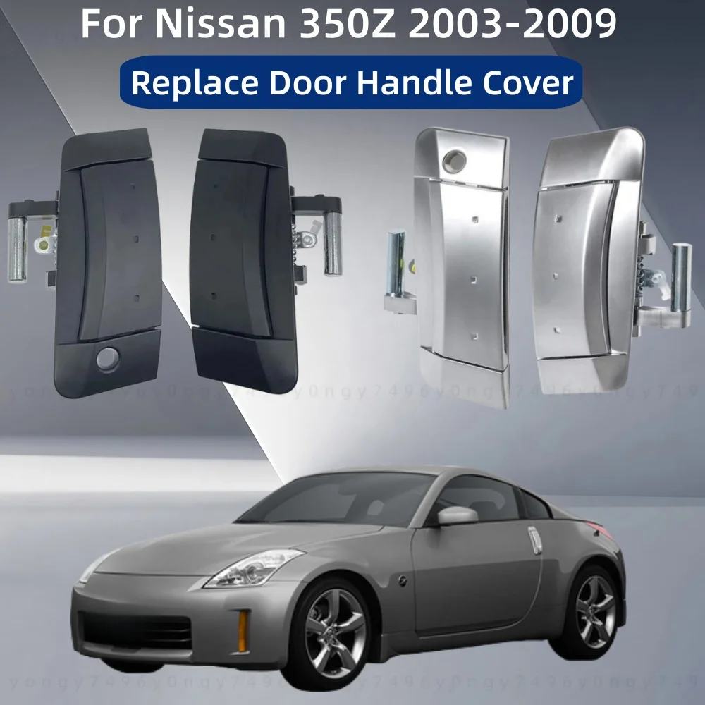 

АБС-пластик для Nissan 350Z 2003-2009 80606-CD00B 80606-CD01E, обновленный аксессуар для автомобиля, сменная накладка на дверную ручку