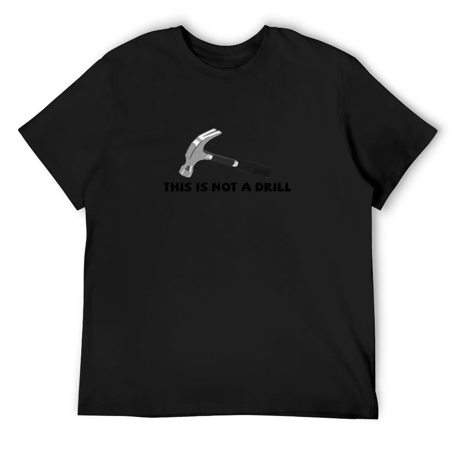 

This is not a drill T-Shirt cotton graphic tees tshirts personalised cheap stuff luxury clothes men