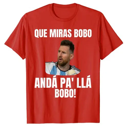 Qué Mirás Bobo, andá Pa' Allá Funny Speech T-Shirt Que Mira Tee Men Clothing Short Sleeve Blouses Sportswear Graphic Outfits