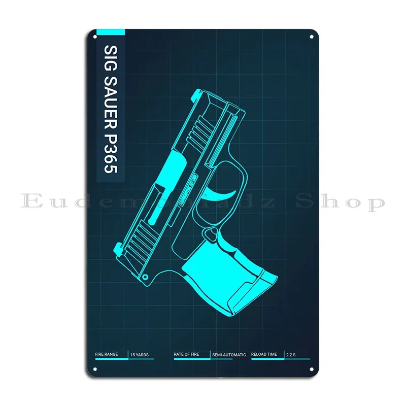 Sig Sauer P365 Pistol Gun Metal Plaque Pub Classic Designing Character Garage Tin Sign Poster