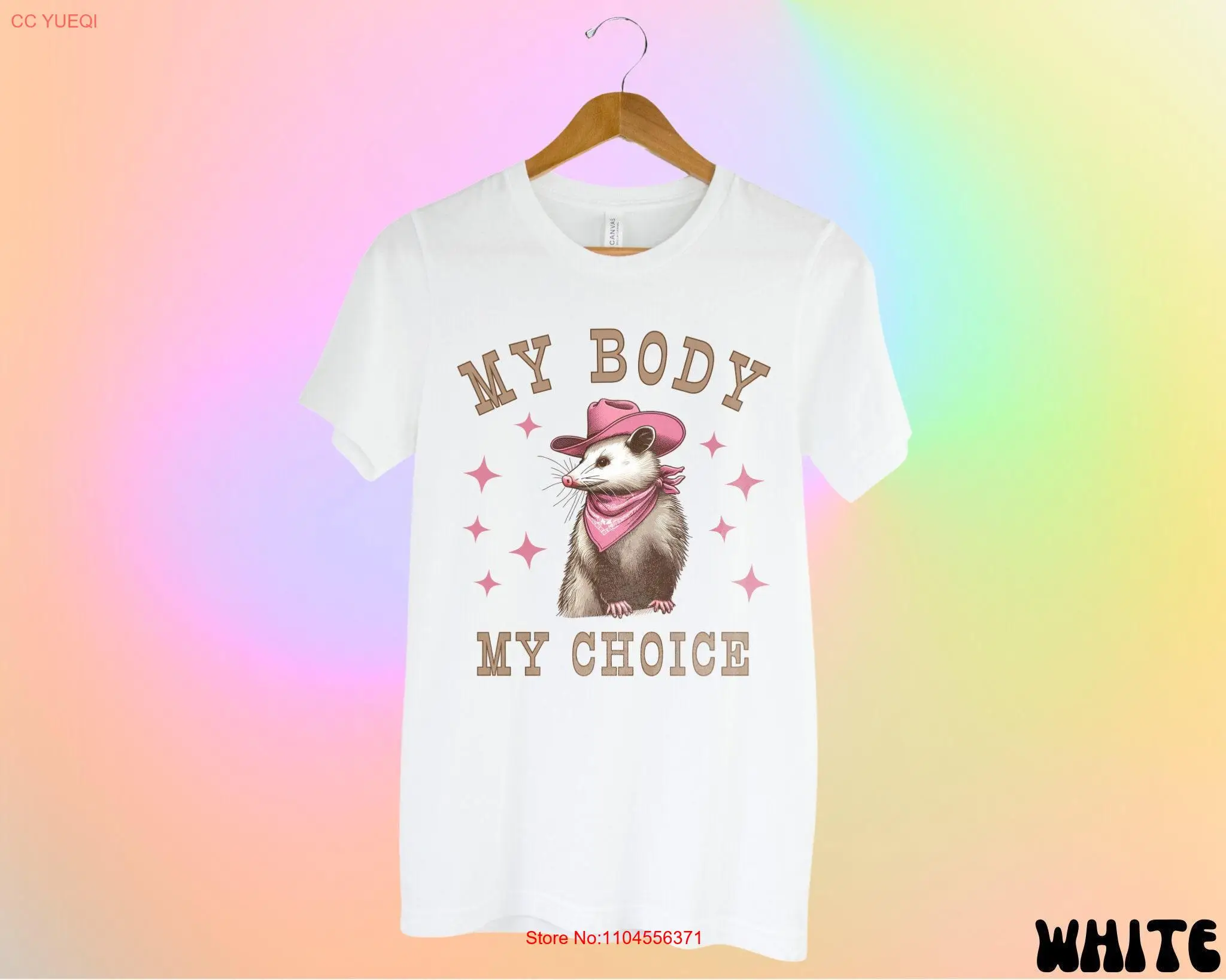 

My Body Choice Opossum Feminist Protest T Shirt Western Cowgirl Pro Social Justice for Mom Sister Friend