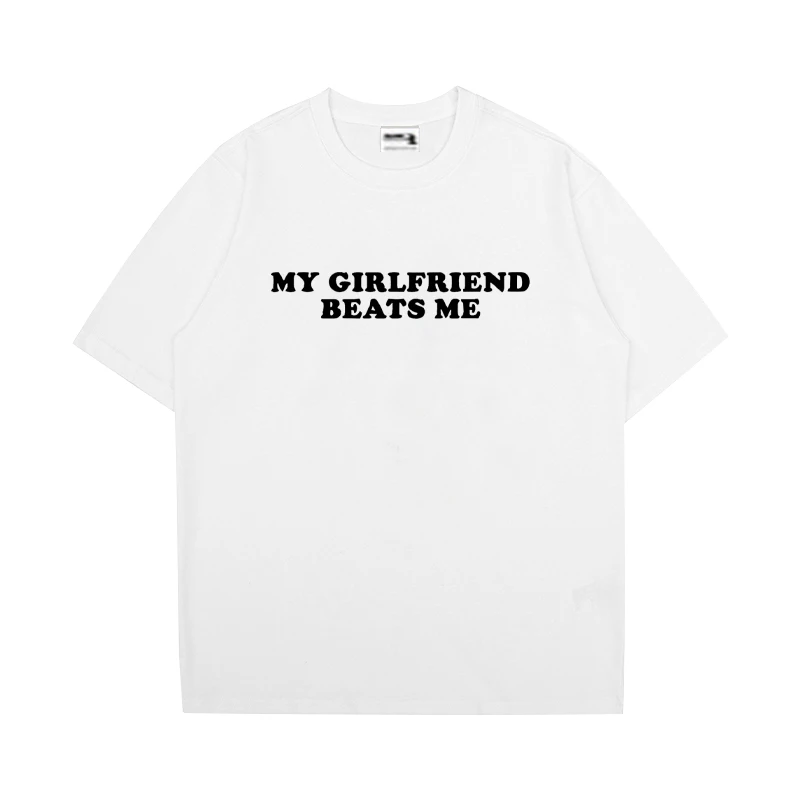 Meine Freundin beats me Briefdruck Kurzarm-T-Shirts Männer Frauen Sarkastischer Spruch T-Shirt Baumwolle Plus Size Tops