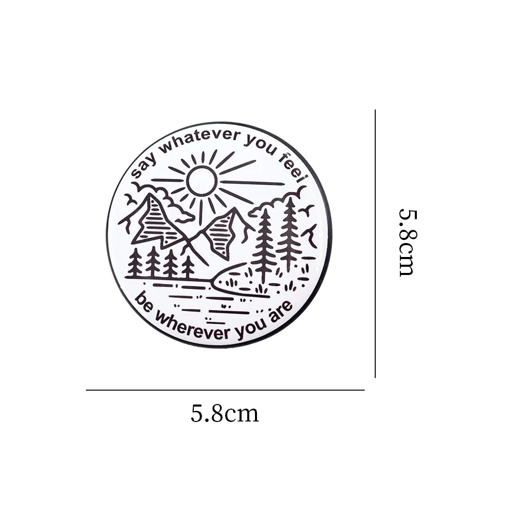 Say Whatever You Feel Be Wherever You Are Tinplate Nature Landscape Badges Wild Adventure Accessories
