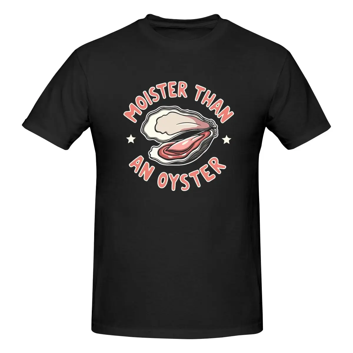 Men Moister Than An Oyster T-Shirt Regular Fit 100% Cotton Short Sleeve T Shirt Crew Neck Casual Tshirt Tee