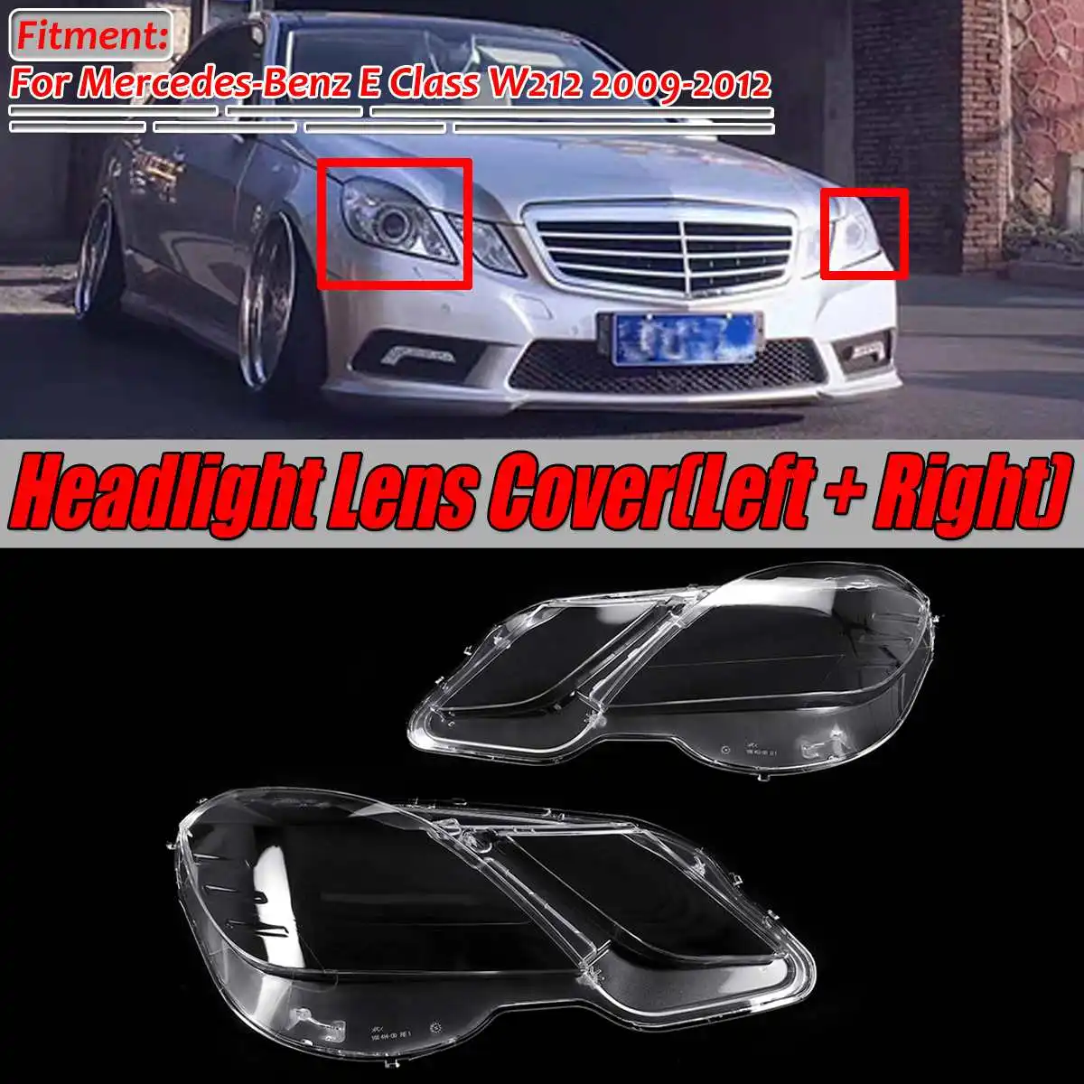 

Left+Right W212 Car Front Headlight Headlamp Lens Cover Shell For Mercedes For Benz E Class W212 E200 E260 E300 E350 2009-2012