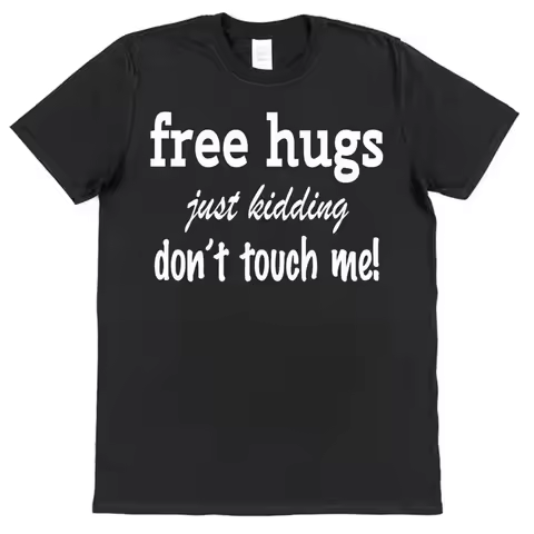 Free Hugs Kidding Don'T Touch Me Funny Slogan T Shirt Adults Shirtns Introvert
