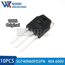 10PCS SGT40N60FD2PN SGT40N60FD2 40N60FD2 40N60 TO-3P 600V 40A IGBT Power Transistor 100% New Original