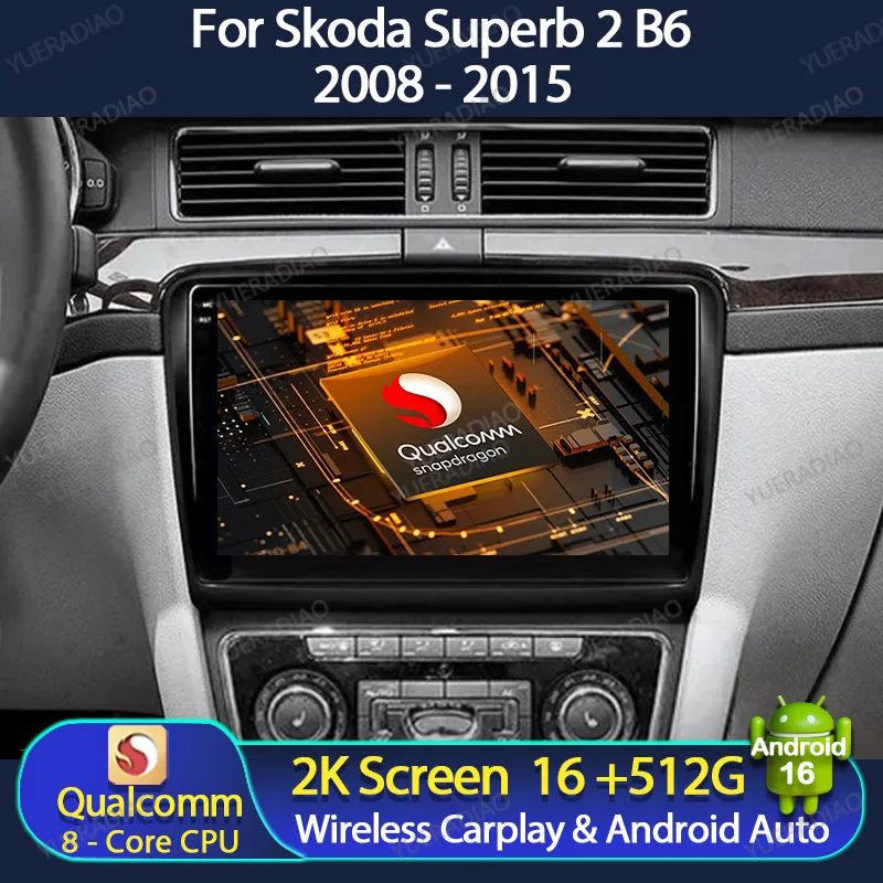 Android 16 Car Radio For Skoda Superb 2 B6 2008 - 2015 GPS NAVI 4G WIFI Multimedia Stereo Video Player Head Unit QLED 2DIN BT