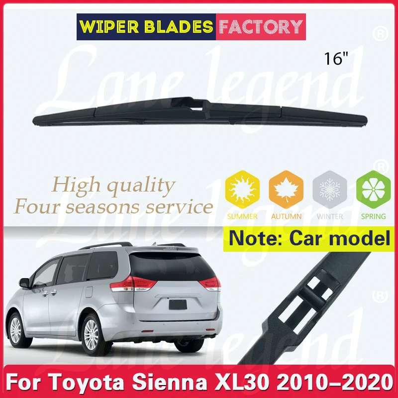 Car Wiper For Toyota Sienna XL30 2010 - 2020 Rear Wiper Blade Windshield Windscreen Clean Tailgate Window Car Rain Brush 16