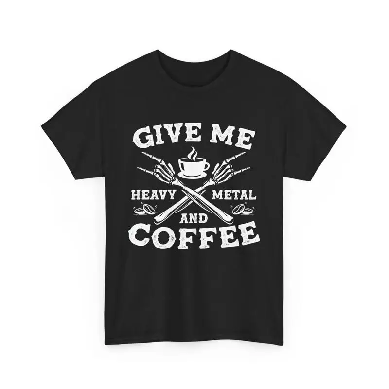 

Musician Coffee Lover Give Me Heavy Metal And T Shirt