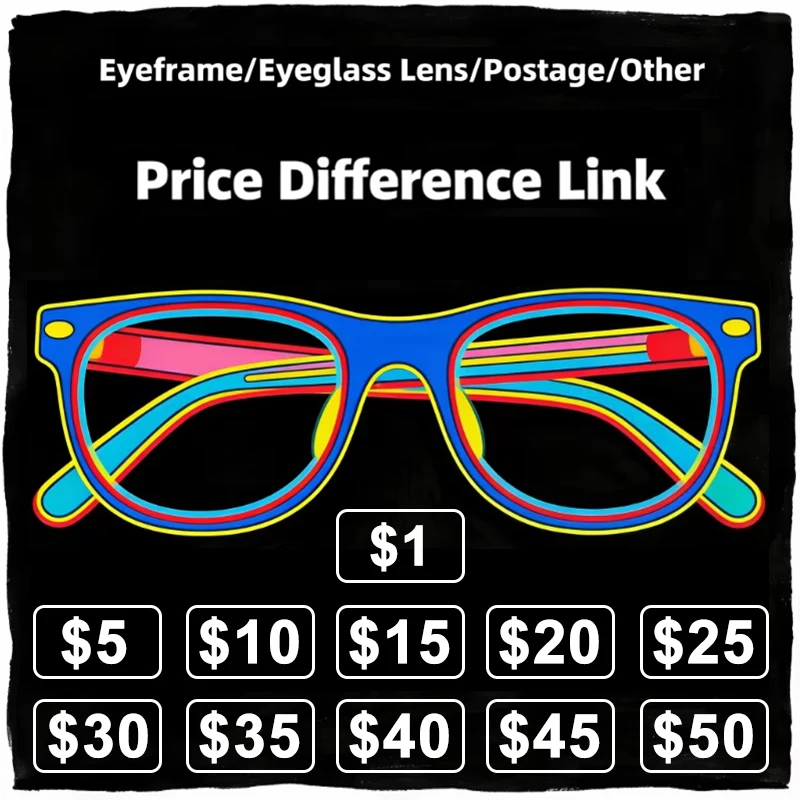 CLLOIO Men's And Women's Glasses Frames And Lenses Price Difference Link/Shipping Fee/Other Price Difference Link