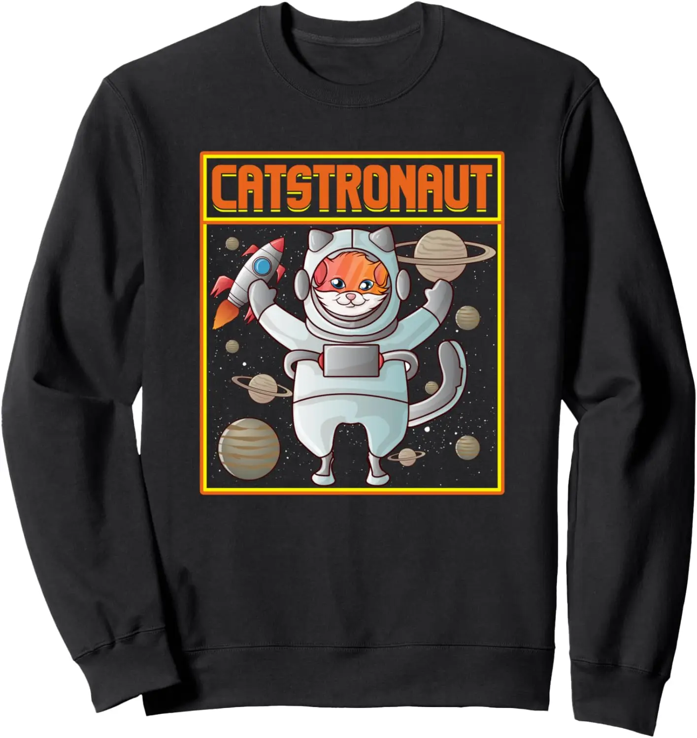 

Catstronaut Funny Cat Astronaut Space Suit Retro Poster Gift Sweatshirt