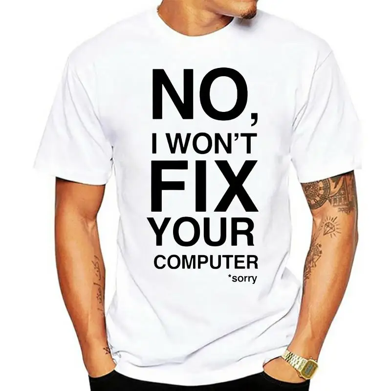 2024 Printed Men T Shirt Cotton Short Sleeve No I won fix your computer T-Shirt Women tshirt