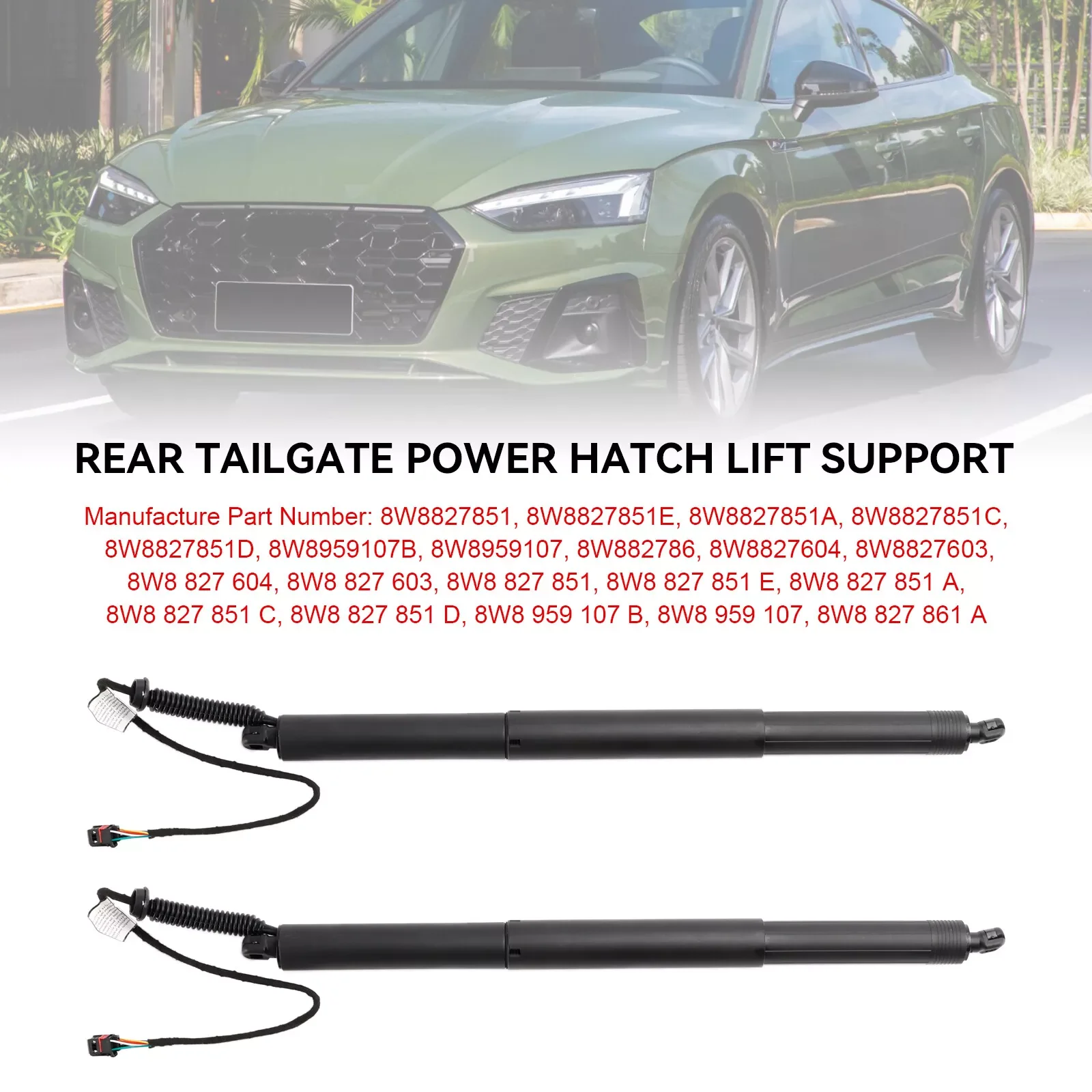 2PCS 8W8827851 Brand New Universal Left and Right Electric Tailgate Support Rods For Audi A5 S5 Hatchback 2016-2024 8W8827851E,