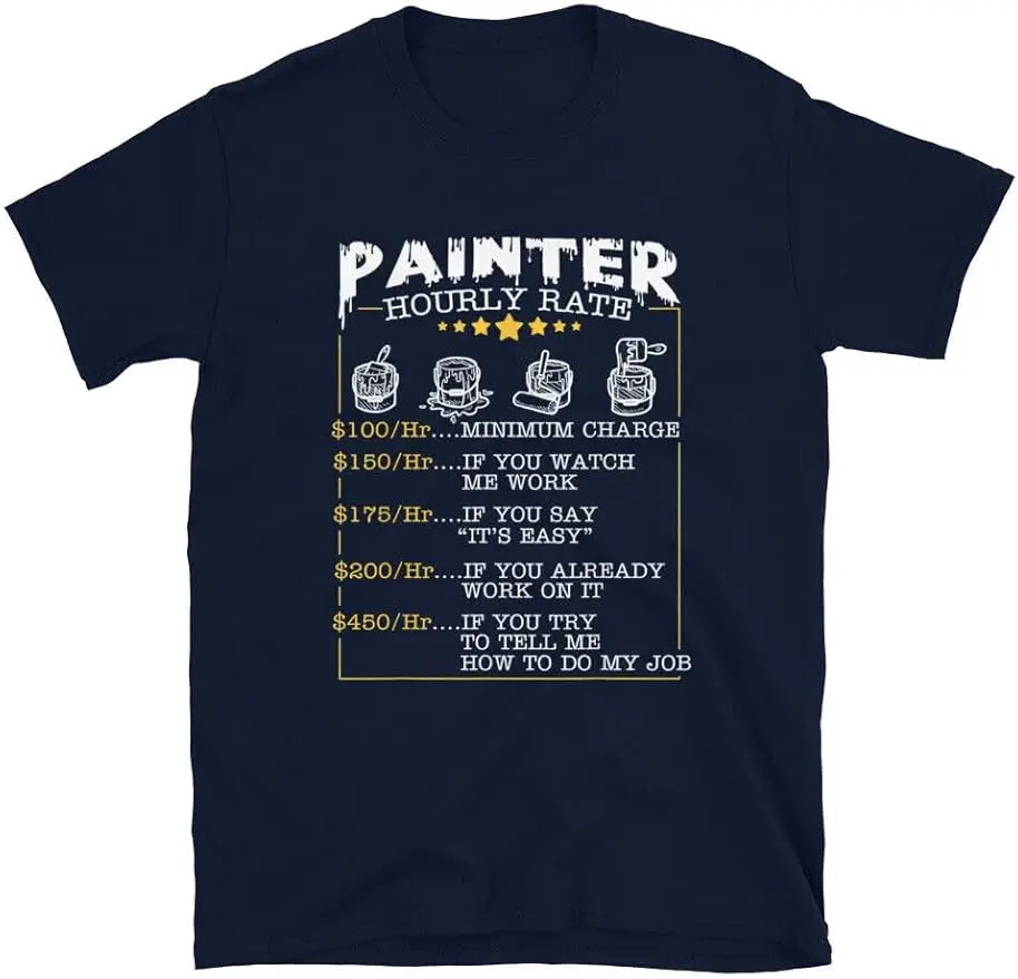 

Painter Hourly Rate Mens T Shirt Funny Humor Labor Day Tee Shirt for Men Gift